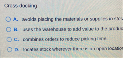 Cross - docking A . avoids placing the materials