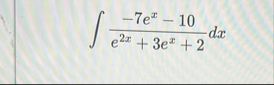 - 7 e x - 1 0 e 2 x 3 e x 2 d x