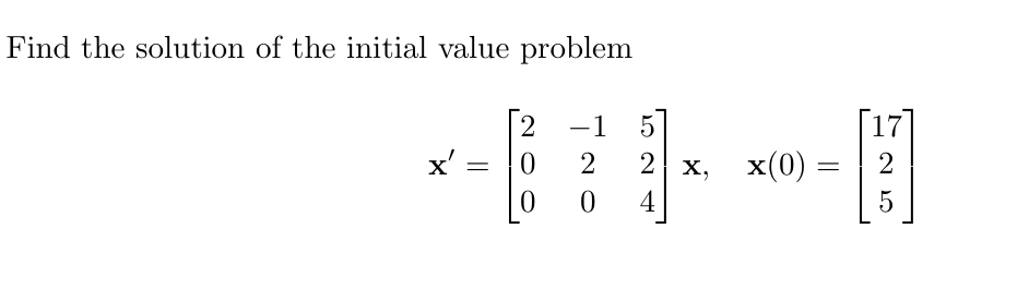Find the solution o f the initial value problem x