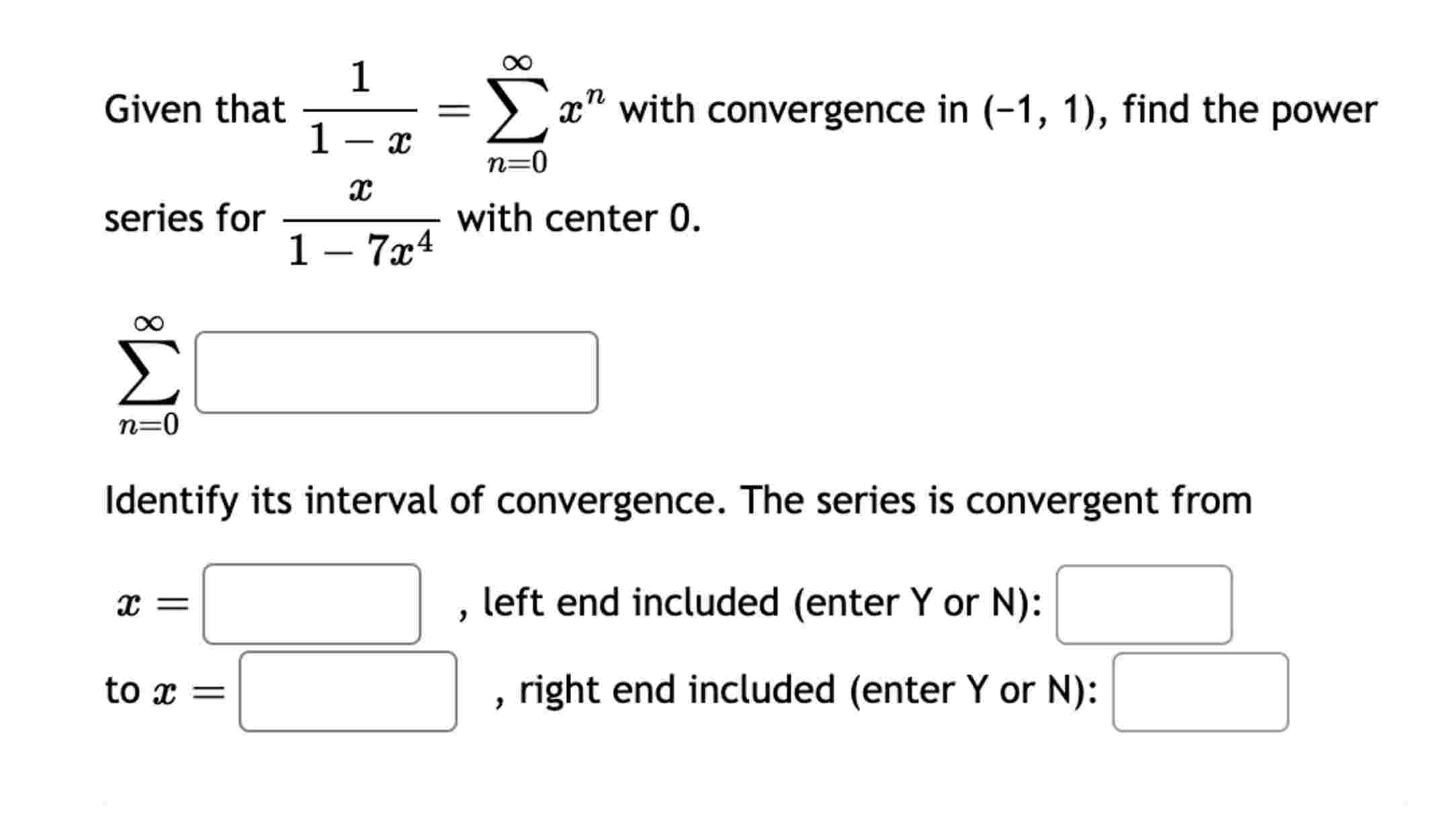 Given that 1 1 - x = n = 0 x n with convergence i