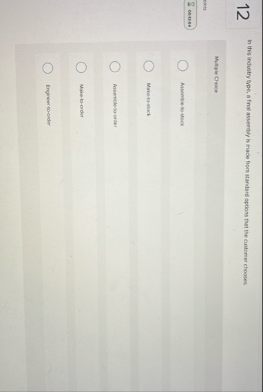 1 2 In this industry type, a final assembly is