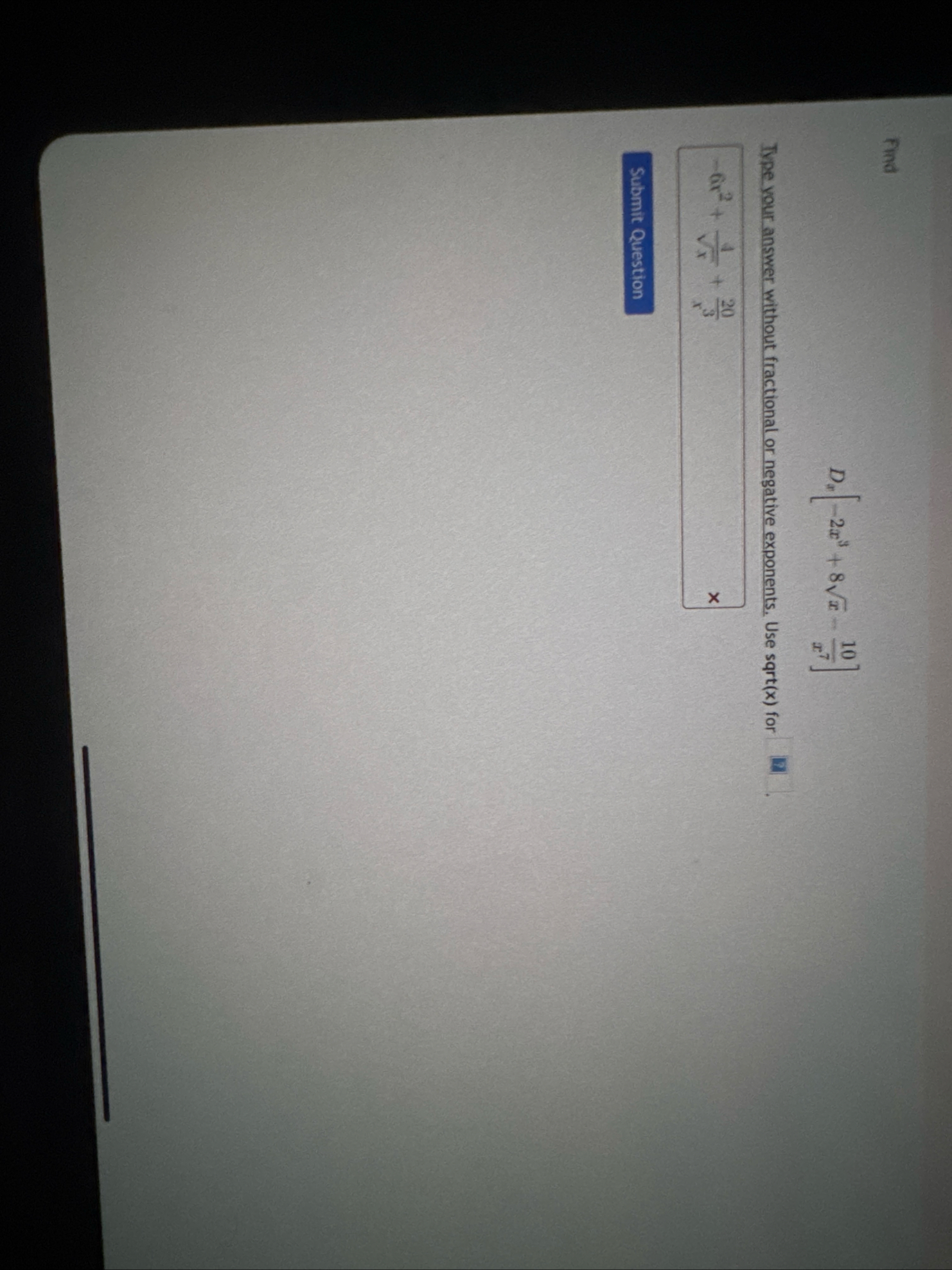 Find D x [ - 2 x 3 8 x 2 - 1 0 x 7 ] Type your