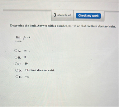 3 attempts left Determine the limit . Answer with