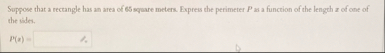 Suppose that a rectangle has an area of 6 5