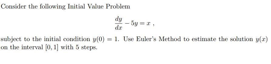 Consider the following Initial Value Problem d y
