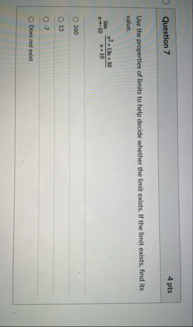 Question 7 4 pts Use the properties of limits to