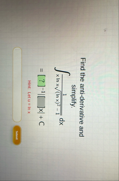 Find the anti - derivative and simplify. 1 x l n