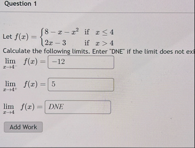 Question 1 Let f ( x ) = { 8 - x - x 2 i f x 4 2