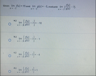 Given lim x - 2 f ( x ) = 1 5 and lim x - 2 g ( x