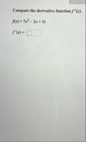 Compute the derivative function f ' ( x ) . f ( x