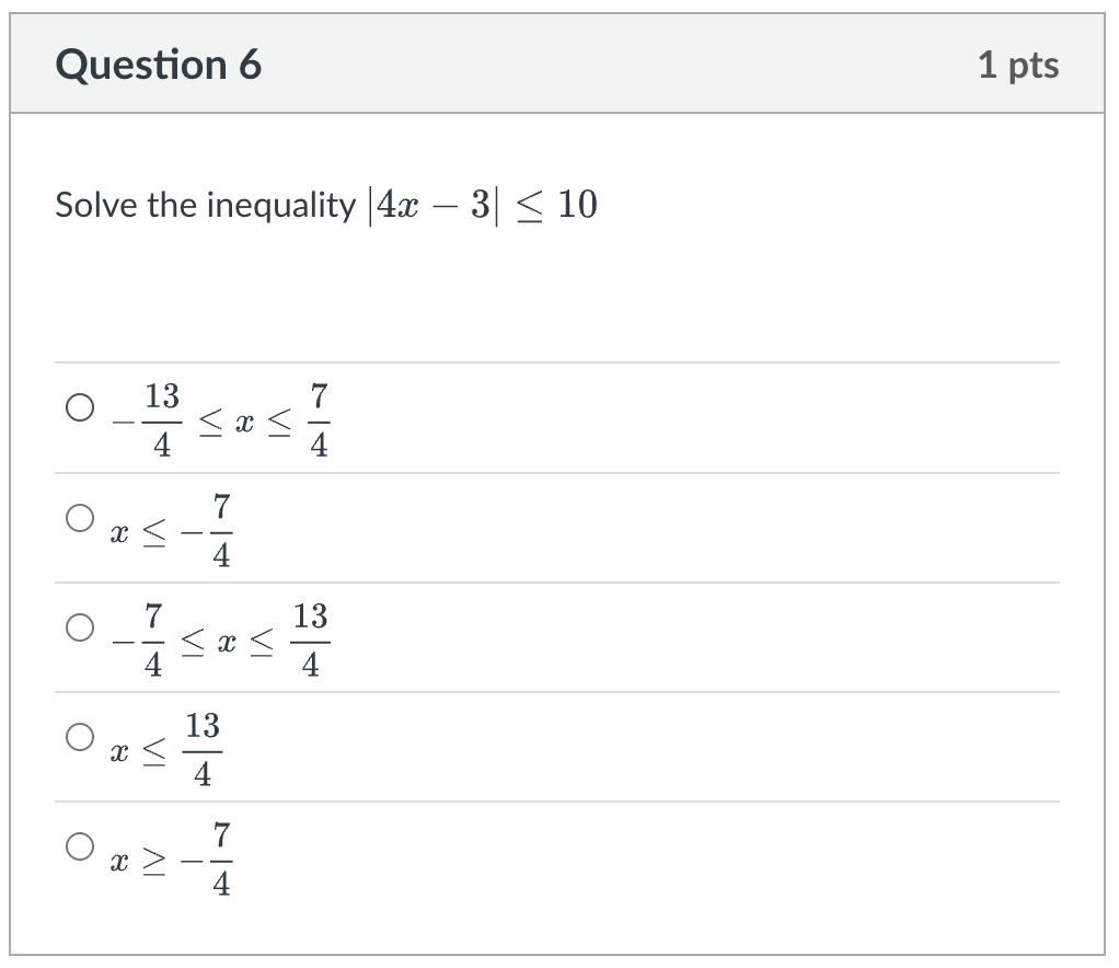 Question 6 Solve the inequality | 4 x - 3 | 1 0 -