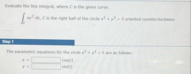 Evaluate the line integral, where C is the given