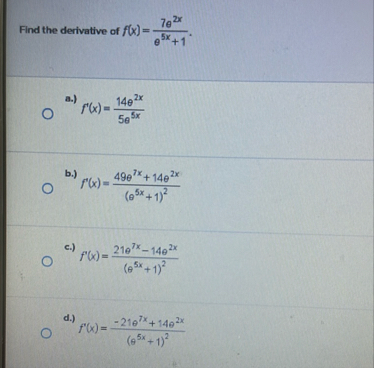Find the derivative of f ( x ) = 7 e 2 x e 5 x 1