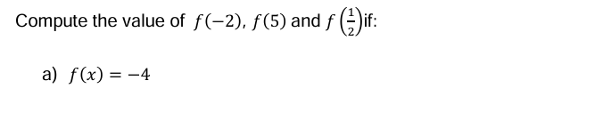 Compute the value o f f ( - 2 ) , f ( 5 ) and f (