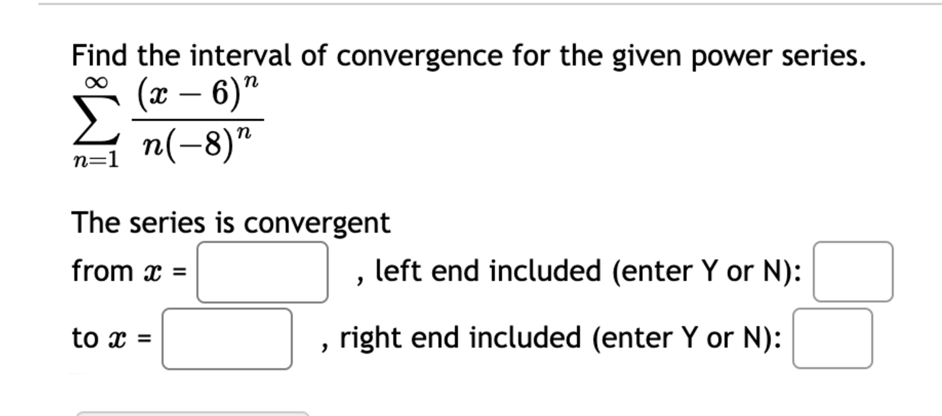 Find the interval o f convergence for the given