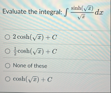 Evaluate the integral: s i n h ( x 2 ) x 2 d x 2