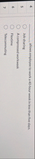 4 5 6 7 allows employee to work a 4 0 - hour week
