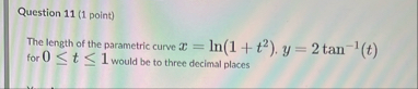 Question 1 1 ( 1 point ) The length of the