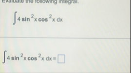 4 s i n 2 x c o s 2 x d x 4 s i n 2 x c o s 2 x d