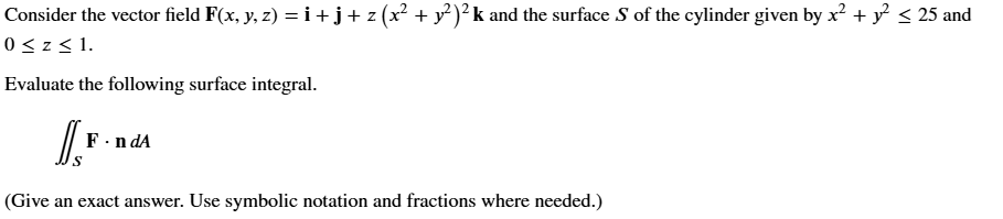 Consider the vector field F ( x , y , z ) = i + j