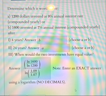 Determine which is wortl re: a ) 1 2 0 0 dollars