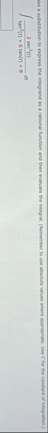 ike a substitution to express the integrand as a