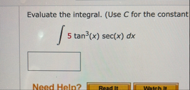 Evaluate the integral. ( Use C for the constant 5