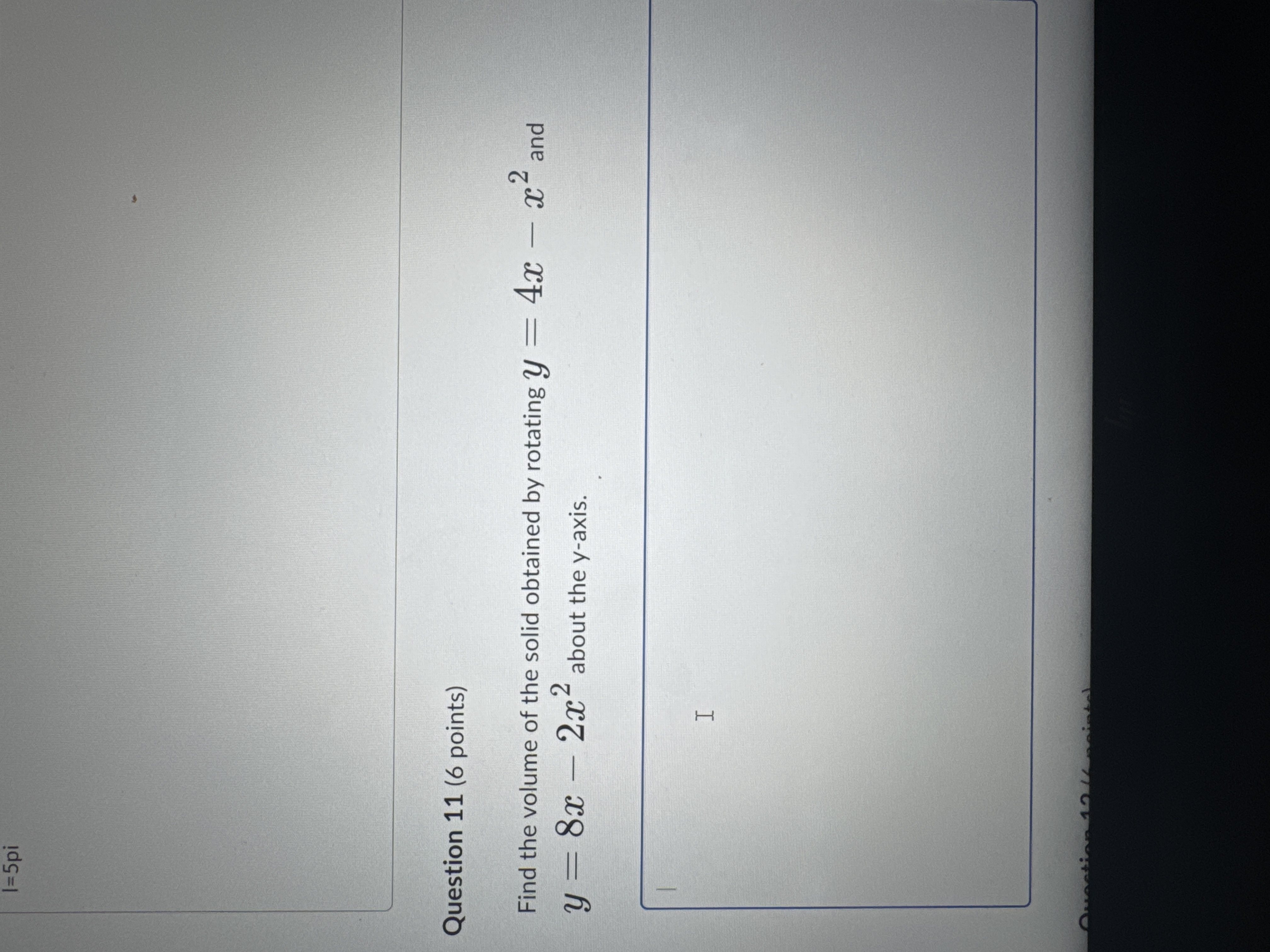 Question 1 1 ( 6 points ) Find the volume o f the