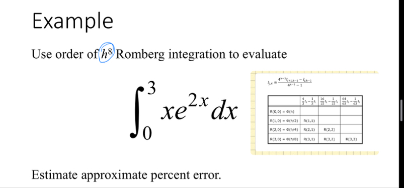 Example Use order of h 8 Romberg integration to