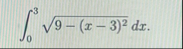 0 3 9 - ( x - 3 ) 2 2 d x