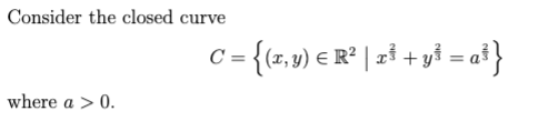 Consider the closed curve C = { ( x , y ) i n R 2