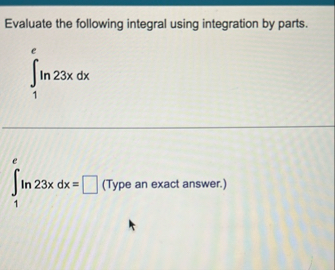 Evaluate the following integral using integration
