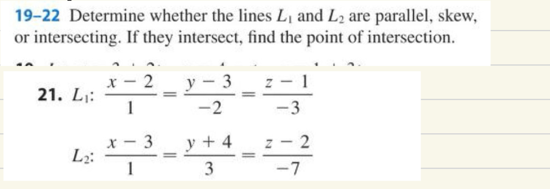 1 9 - 2 2 Determine whether the lines L 1 and L 2