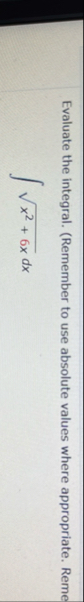 Evaluate the integral. ( Remember to use absolute