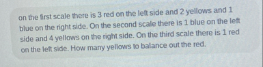 on the first scale there is 3 red on the left