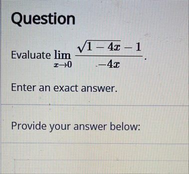 Question Evaluate lim x 0 1 - 4 x 2 - 1 - 4 x