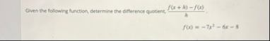 Given the following function, determine the
