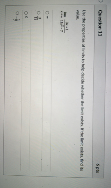 Question 1 1 6 pts Use the properties of limits