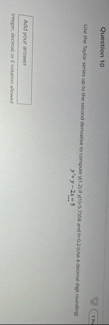 Question 1 0 Use the Taylor series up to the