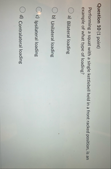 Question 1 0 ( 1 point ) Performing a squat with