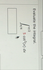 Evaluate the integral. ( Use C for the constant