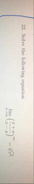 Solve the following equation lim x ( x a x - a )