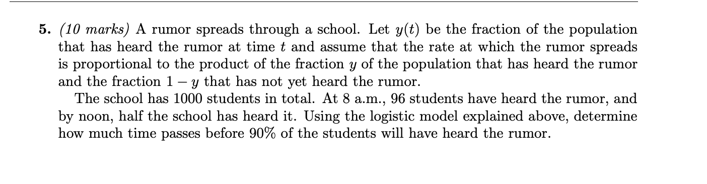 5 . ( 1 0 marks ) A rumor spreads through a