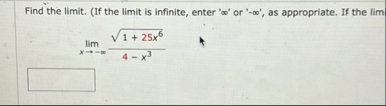 Find the limit . ( If the limit is infinite,