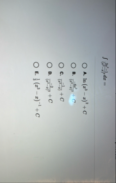 3 x 2 - 1 ( x 3 - x ) 2 d x = A . l n ( x 3 - x )