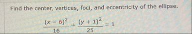 Find the center, vertices, foci, and eccentricity