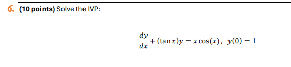 ( 1 0 points ) Solve the IVP: d y d x + ( t a n x