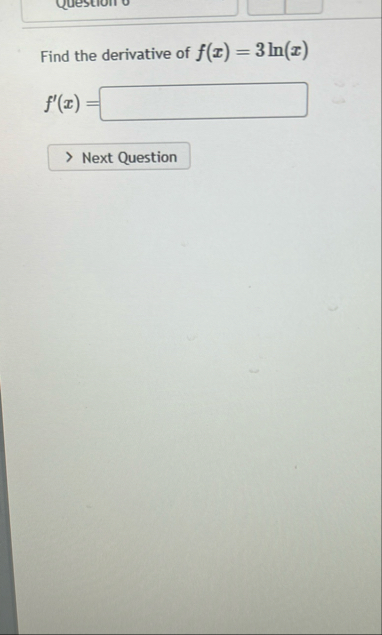 Find the derivative of f ( x ) = 3 l n ( x ) f '
