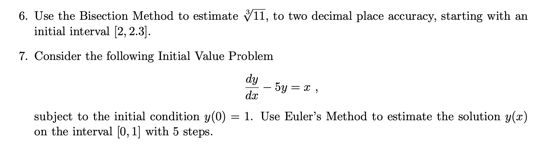 Use the Bisection Method t o estimate 1 1 3 , t o