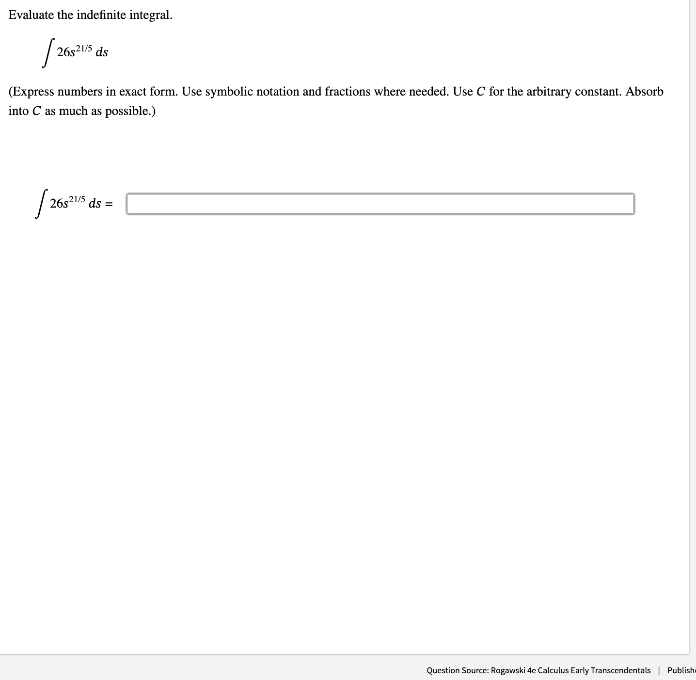 Evaluate the indefinite integral. 2 6 s 2 1 5 d s